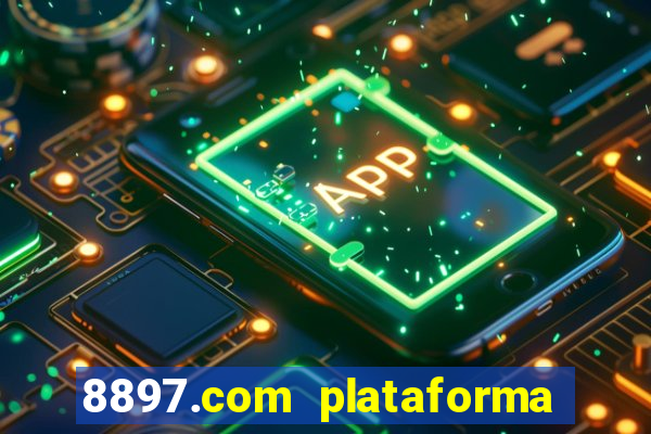 8897.com plataforma de jogos